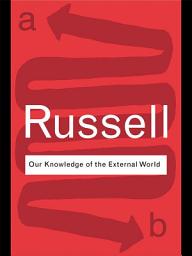 Icon image Our Knowledge of the External World