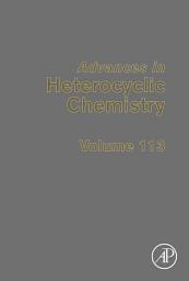 Icon image Advances in Heterocyclic Chemistry: Volume 113