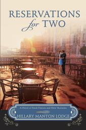 Icon image Reservations for Two: A Novel of Fresh Flavors and New Horizons