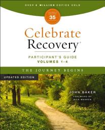 Icon image Celebrate Recovery Volumes 1-4 Participant's Guide Updated Edition, The Journey Begins: A Program for Implementing a Christ-Centered Recovery Ministry in Your Church