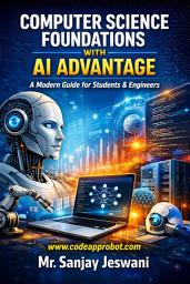 Icon image Computer Science Foundations with AI Advantage A Modern Guide for Students & Engineers