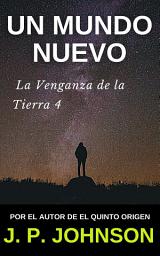 Icon image LA VENGANZA DE LA TIERRA 4: Un Mundo Nuevo