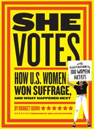 Icon image She Votes: How U.S. Women Won Suffrage, and What Happened Next