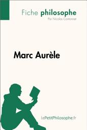 Icon image Marc Aurèle (Fiche philosophe): Comprendre la philosophie avec lePetitPhilosophe.fr
