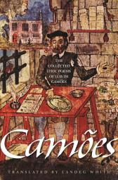 Icon image The Collected Lyric Poems of Luís de Camões