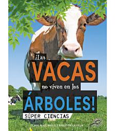 Icon image ¡Las vacas no viven en los árboles!: Cows Don't Live in Trees!