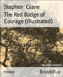 Icon image The Red Badge of Courage (Illustrated)