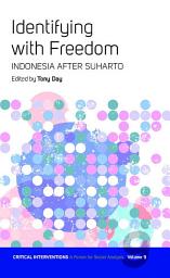 Icon image Identifying with Freedom: Indonesia after Suharto