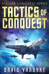 Icon image Tactics of Conquest: Stellar Conquest Book 3