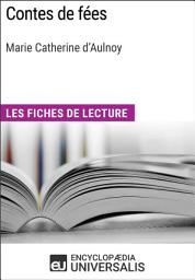 Icon image Contes de fées de Marie Catherine d'Aulnoy: Les Fiches de lecture d'Universalis