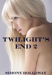 Icon image Twilight's End 2 (Werewolf, Paranormal Romance, Erotic Romance)