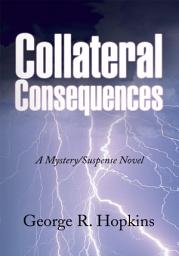 Icon image Collateral Consequences: A Mystery/Suspense Novel