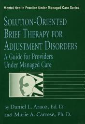Icon image Solution-Oriented Brief Therapy For Adjustment Disorders: A Guide