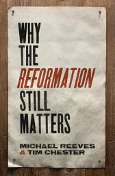 Icon image Why the Reformation Still Matters