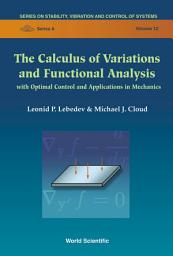 Icon image The Calculus of Variations and Functional Analysis: With Optimal Control and Applications in Mechanics