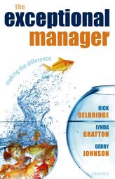 Icon image The Exceptional Manager: Making the Difference