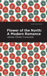 Icon image Flower of the North: A Modern Romance