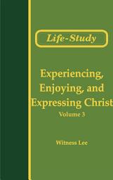 Icon image The Conclusion of the New Testament (8): Experiencing, Enjoying, and Expressing Christ (3)