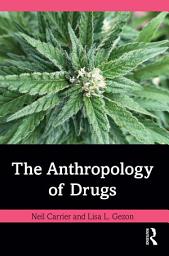 Icon image The Anthropology of Drugs