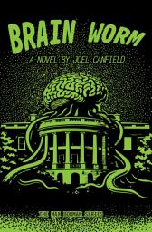 Icon image Brain Worm: The Misadventures of Max Bowman, Volume 5