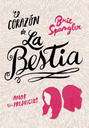 Icon image El corazón de la bestia: Amor sin prejuicios