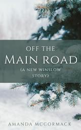 Icon image Off the Main Road: A New Winslow Prequel Novella