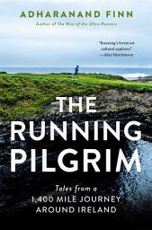 Icon image The Running Pilgrim: Tales from a 1,400 Mile Journey Around Ireland