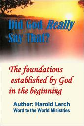 Icon image Did God Really Say That?: God's Word is true from the beginning (DGRST-Eng)