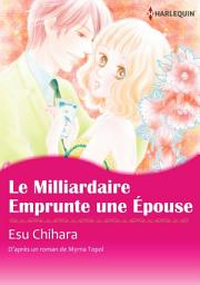 Icon image LE MILLIARDAIRE EMPRUNTE UNE ÉPOUSE: Harlequin Comics