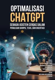 Icon image OPTIMALISASI CHATGPT SEBAGAI ASISTEN CERDAS DALAM PENULISAN SKRIPSI, TESIS, DAN DISERTASI