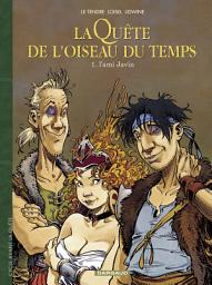 Icon image La Quête de l'Oiseau du Temps - Avant la Quête - Tome 1 - L'ami Javin