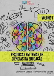 Icon image PESQUISAS EM TEMAS DE CIÊNCIAS DA EDUCAÇÃO - VOLUME 1