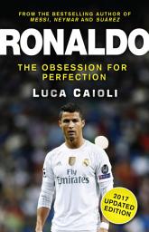 Icon image Ronaldo – 2017 Updated Edition Ronaldo – 2017 Updated Edition: The Obsession For Perfection