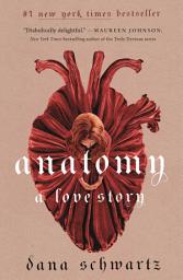 Icon image Anatomy: A Love Story