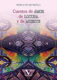 Icon image Cuentos de amor de locura y de muerte