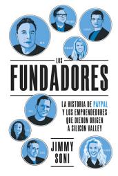 Icon image Los Fundadores: La historia de Paypal y de los emprendedores que crearon Silicon Valley