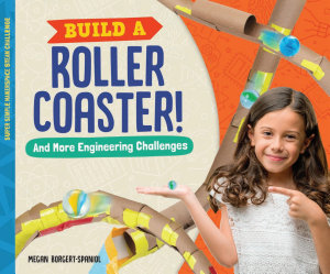 Icon image Build a Roller Coaster! And More Engineering Challenges 