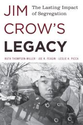 Icon image Jim Crow's Legacy: The Lasting Impact of Segregation
