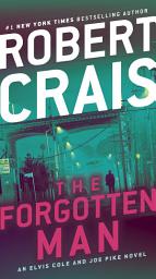Icon image The Forgotten Man: An Elvis Cole and Joe Pike Novel