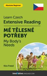 Icon image Czech Extensive Reading: MY BODY'S NEEDS: Level 2