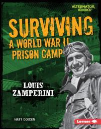 Icon image Surviving a World War II Prison Camp: Louis Zamperini