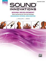 Icon image Sound Innovations for String Orchestra: Sound Development (Advanced) - Conductor's Score: Warm-up Exercises for Tone and Technique for Advanced String Orchestra