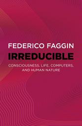 Icon image Irreducible: Consciousness, Life, Computers, and Human Nature