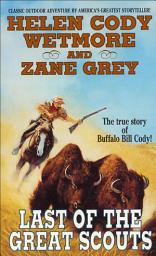 Icon image Last of the Great Scouts: The True Story of Buffalo Bill Cody
