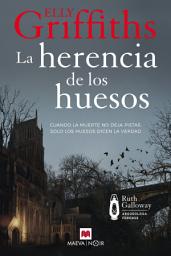 Icon image La herencia de los huesos: Cuando la muerte nos deja pistas, solo los huesos dicen la verdad