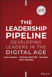 Icon image The Leadership Pipeline: Developing Leaders in the Digital Age, Edition 3