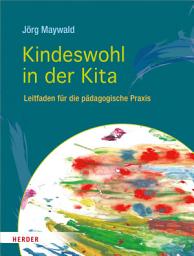 Icon image Kindeswohl in der Kita: Leitfaden für die pädagogische Praxis