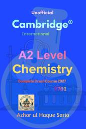 Icon image Unofficial Cambridge® International A2 Level Chemistry 9701: Complete Crash Course 2027