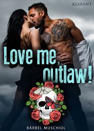 Icon image Love me, outlaw! Rockerroman