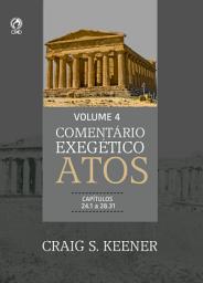 Icon image Comentário Exegético Atos – Volume 04: Capítulos 24.1 a 28.31